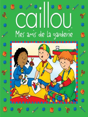 cover image of Caillou Mes amis de la garderie